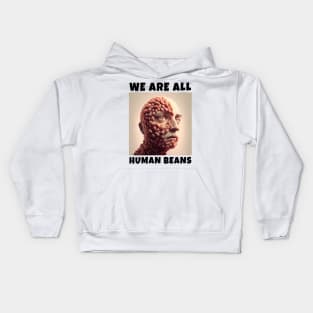 WE ARE ALL HUMAN BEANS Kids Hoodie